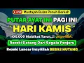 Download Lagu PUTAR DZIKIR INI❗Dzikir Mustajab Hari Kamis Pembuka Rezeki Dari Segala Penjuru, Morning Dua