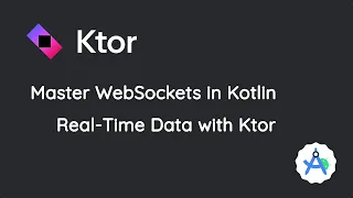 Master WebSockets in Kotlin Real-Time Data with Ktor