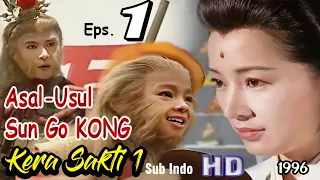 kera sakti 1 episode 1 asal usul sun gokong