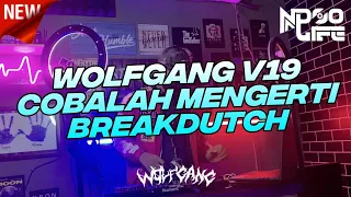 Download WOLFGANG IS BACK! V19 DJ COBALAH MENGERTI BREAKDUTCH BOOTLEG 2022 [NDOO LIFE] MP3
