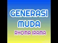 Download Lagu Generasi Muda - RHOMA IRAMA ( lagu dangdut jadul )