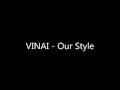 VINAI - Our Style