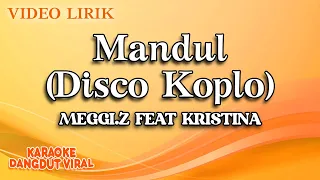 Download Meggi Z Feat Kristina - Mandul Disco Koplo (Official Video Lirik) MP3