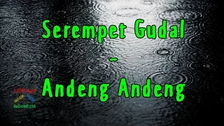 Download Serempet Gudal - Andeng Andeng | Video Lirik MP3