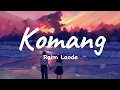 Download Lagu Komang - Raim Laode || Sebab kau terlalu indah dari sekedar kata (Lirik)