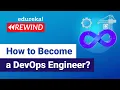 How to Become a DevOps Engineer DevOps Engineer Responsibilities Edureka DevOps Rewind - 1