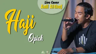 Download #107 Opick - Haji | Live Cover By Anil Althaf [LIVE RECORD] [MONODIE] MP3