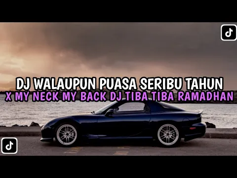 Download MP3 DJ WALAUPUN PUASA SERIBU TAHUN X MY NECK MY BACK || DJ TIBA TIBA RAMADHAN VIRAL TIKTOK TERBARU!