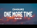Download Lagu blink-182 - ONE MORE TIME (Lyrics) [1HOUR]