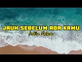 Download Lagu Jauh Sebelum Ada Kamu - Andika Mahesa ( Lirik Lagu ) #jauhsebelumadakamu #andikamahesa #liriklagu