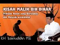 KISAH MALIK BIN DINAR | KH ZAINUDDIN MZ | CERAMAH LUCU
