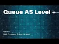 Queue - As levels Computer Science 9618