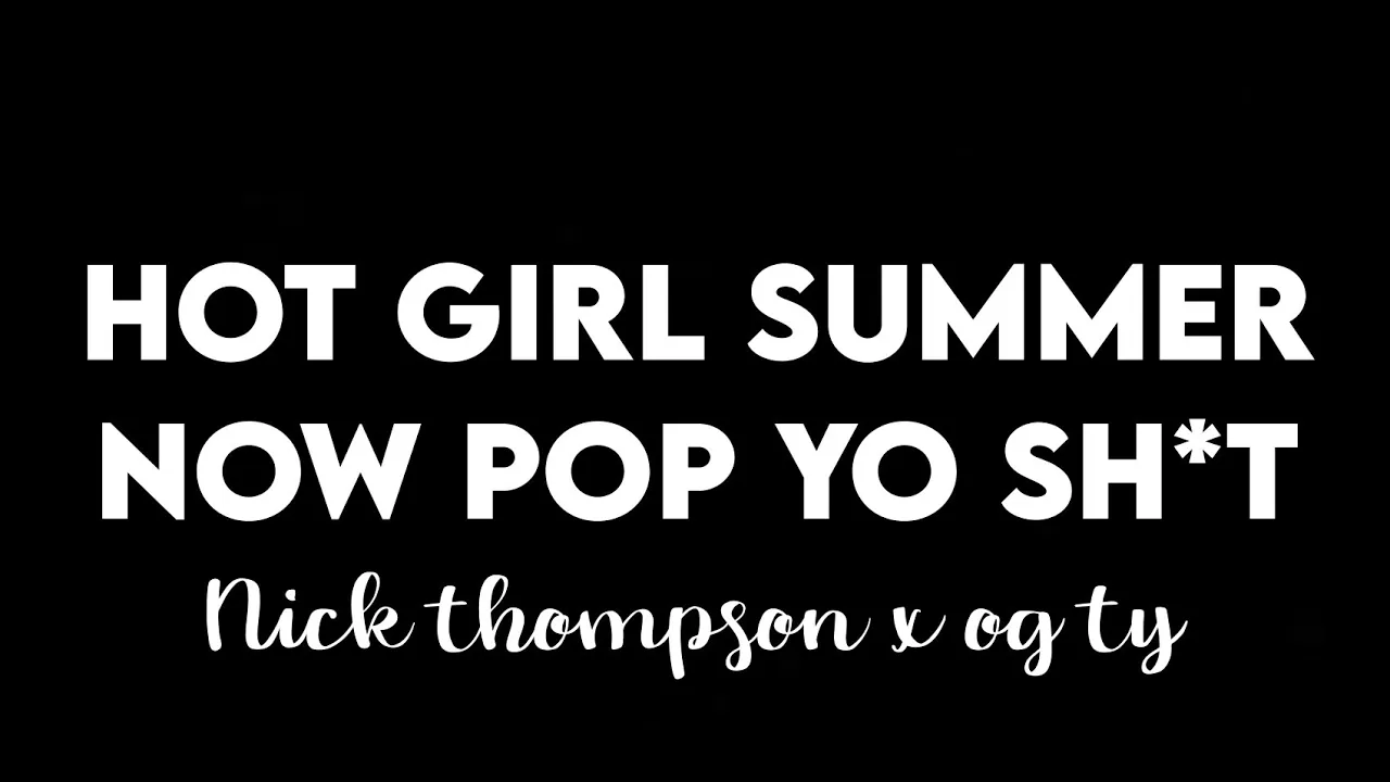 (1 HOUR) Nick Thompson x og ty - Hot Girl Summer (Pop yo shit) (Tiktok)