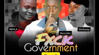 moscolee ft alpha b x slimbeezy fuck government part2 