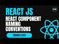 React Component Naming Conventions Best Practices for Clean Code
