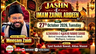 🔴 Jashn Imam Zainul Abideen 2026 | Maulana Meesam Zaidi | Azakhana Kaukab Nawab Lucknow