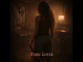 Toxic Lover