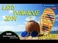 Download Lagu Disco polo LATO - WAKACJE 2014 DJ PIAST Nowość !