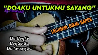 Download DOAKU UNTUKMU SAYANG Cover Ukulele || By AmirKechil MP3