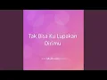 Download Lagu Tak Bisa Ku Lupakan Dirimu