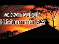 Download Lagu Adzan subuh merdu juara 1 MTQ legendaris internasional (H.Muammar ZA)