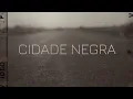 Cidade Negra - A Estrada (Letra) ᵃᑭ