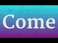 Download Lagu COME pronunciation • How to pronounce COME