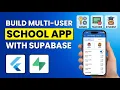 How to Build a Multi-User School Management App in Flutter with Supabase Admin Teacher Student