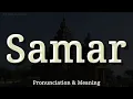 Download Lagu Samar: Pronunciation and Meaning (Indian Masculine Name)