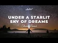 Download Lagu Thomas Lemmer - Under a Starlit Sky of Dreams [ambient space atmospheric]