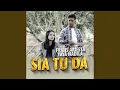 Sia Tu Da (feat. Yaya Nadila)