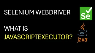 Selenium WebDriver What is JavascriptExecutor When do we use it