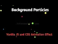 Moving Particles Animation Effect using HTML CSS and Vanilla JavaScript - Code IT