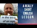 Download Lagu Meaning of IN THE BLINK OF AN EYE - A Really Short English Lesson with Subtitles