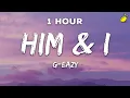 1 Hour G-Eazy Halsey - Him I