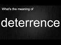 What s the meaning of deterrence How to pronounce deterrence