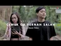 Lagu Nazar Deipa - Cewek Ga Pernah Salah (Official Music Video)