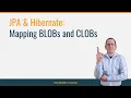 Mapping BLOBs CLOBs with JPA and Hibernate