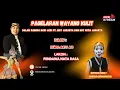 Download Lagu WAYANG KULIT PT. MRT JAKARTA BERSAMA DALANG KI MPP. BAYU AJI LAKON : PENDAWA NATA RASA BT: GARENG