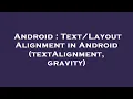 Android Alignment in Android textAlignment gravity
