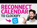 How to RECONNECT CALENDAR to Clockify Step by Step