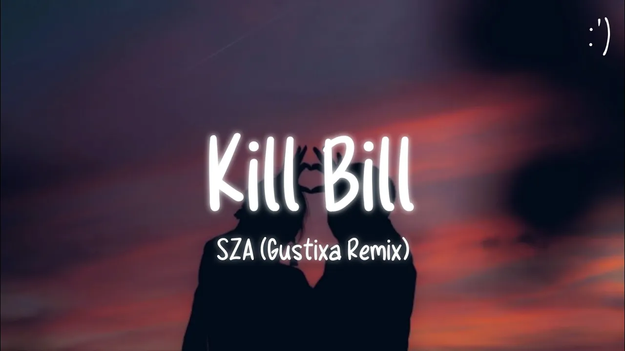 SZA - Kill Bill (Lyrics) Gustixa Remix