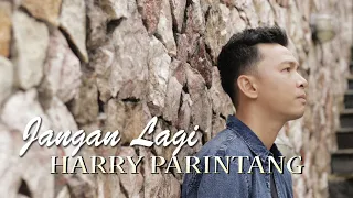 harry parintang jangan lagi single terbaru 2021 
