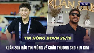 Tin nóng BĐVN 26/10: XUÂN SON BÁO TIN MỪNG VỀ CHẤN THƯƠNG CHO HLV KIM SANG SIK