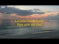 Let Your Living Water (With Lyrics) | Beautiful Hymn