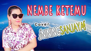 Download NEMBE KETEMU Cover NINING SANJAYA MP3