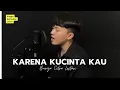 Download Lagu Karena Kucinta Kau - Bunga Citra Lestari (Cover by Angga Ramadan)