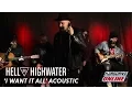 Download Lagu Hell Or Highwater - I Want It All (Live Acoustic) | HardDrive Online