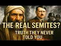Who Were the Real Semites The Shocking Origins of Antisemitism