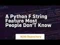 A python f string feature most people don t know